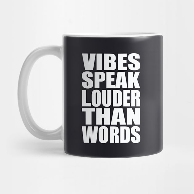 Vibes speak louder than words by Evergreen Tee